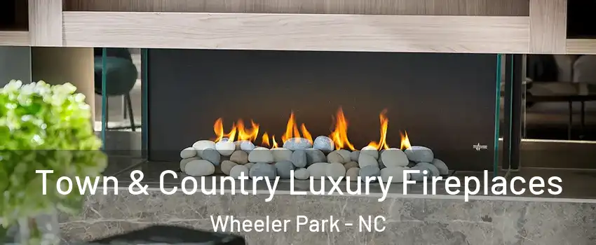 Town & Country Luxury Fireplaces Wheeler Park - NC