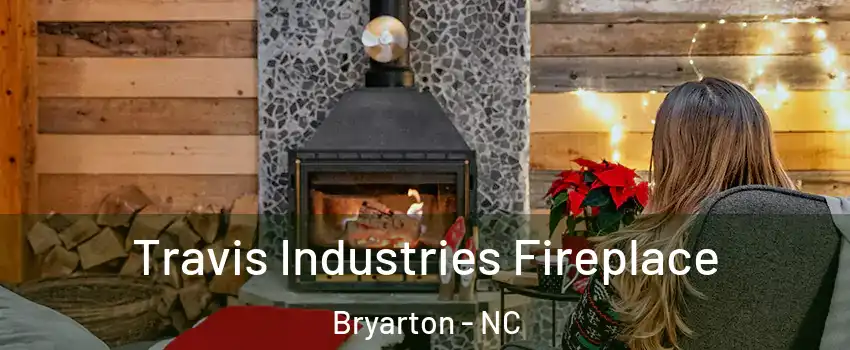 Travis Industries Fireplace Bryarton - NC