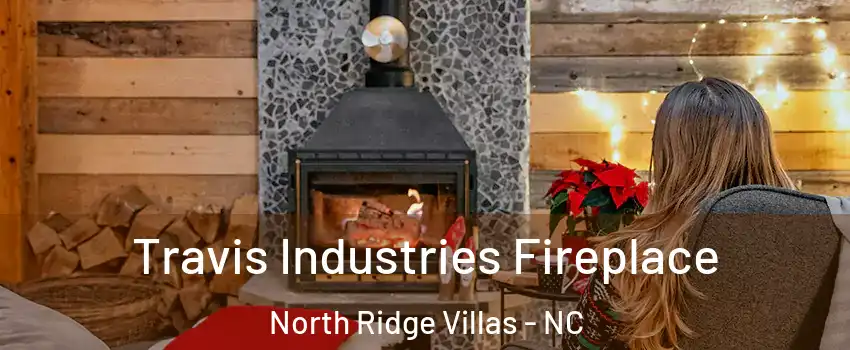 Travis Industries Fireplace North Ridge Villas - NC