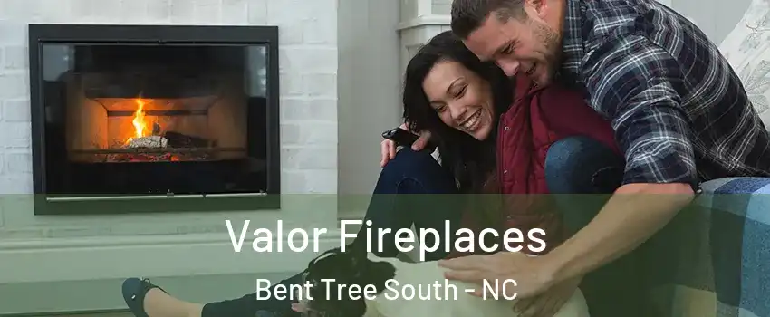 Valor Fireplaces Bent Tree South - NC