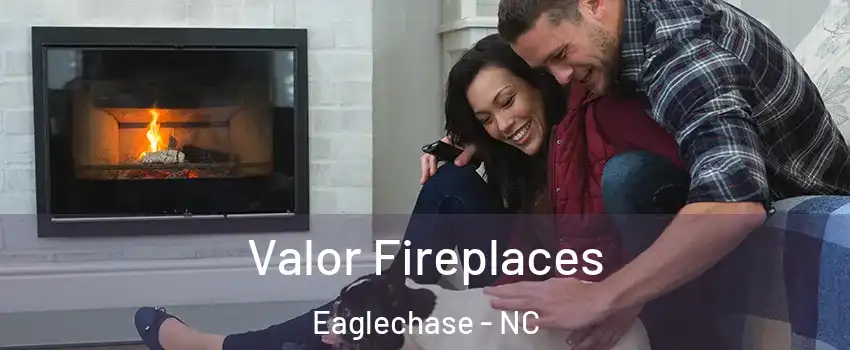 Valor Fireplaces Eaglechase - NC