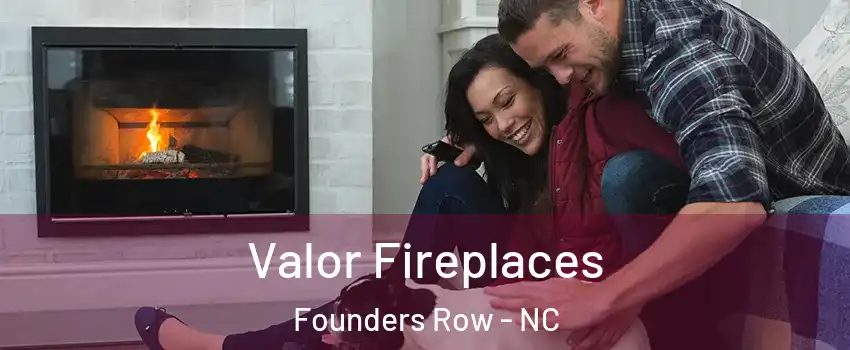 Valor Fireplaces Founders Row - NC