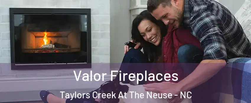 Valor Fireplaces Taylors Creek At The Neuse - NC
