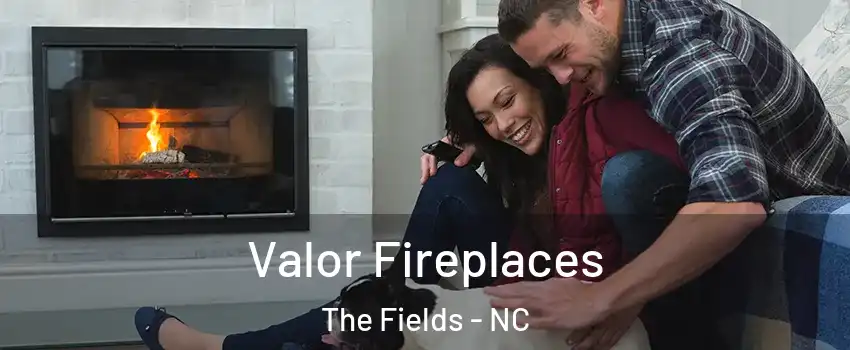 Valor Fireplaces The Fields - NC
