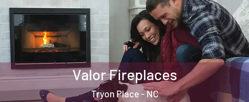 Valor Fireplaces Tryon Place - NC