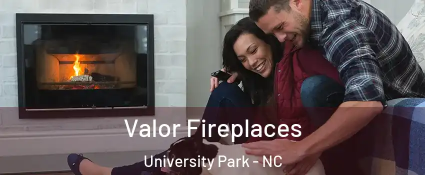 Valor Fireplaces University Park - NC