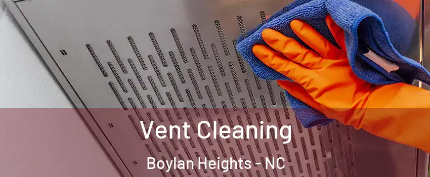 Vent Cleaning Boylan Heights - NC