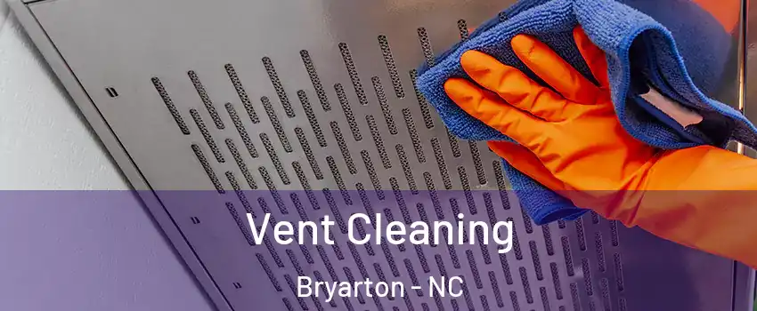 Vent Cleaning Bryarton - NC