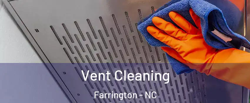 Vent Cleaning Farrington - NC