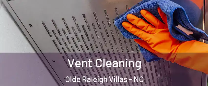 Vent Cleaning Olde Raleigh Villas - NC