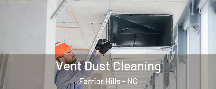 Vent Dust Cleaning Farrior Hills - NC