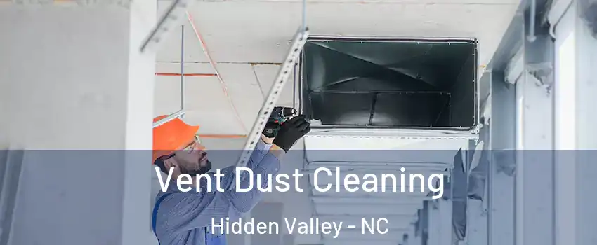 Vent Dust Cleaning Hidden Valley - NC