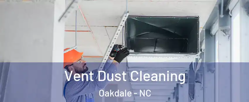 Vent Dust Cleaning Oakdale - NC