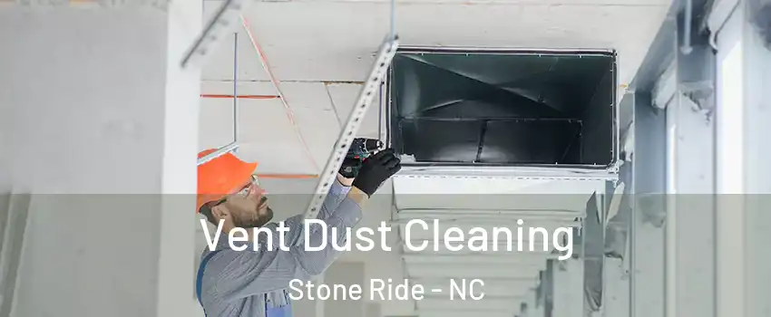 Vent Dust Cleaning Stone Ride - NC
