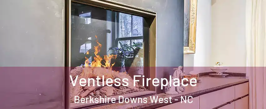 Ventless Fireplace Berkshire Downs West - NC