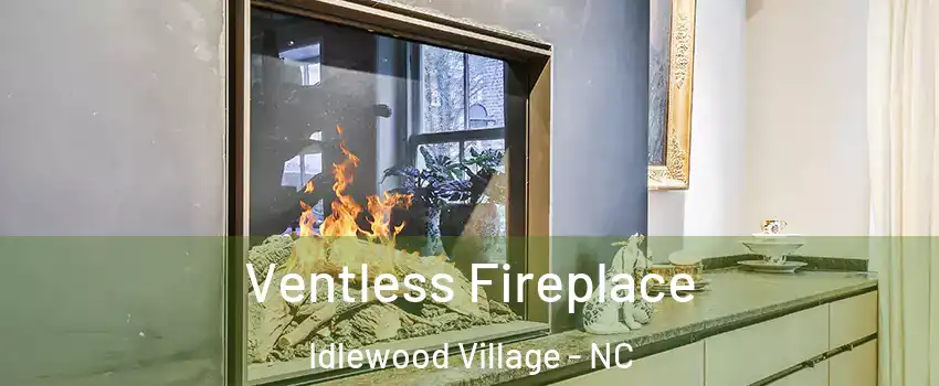 Ventless Fireplace Idlewood Village - NC