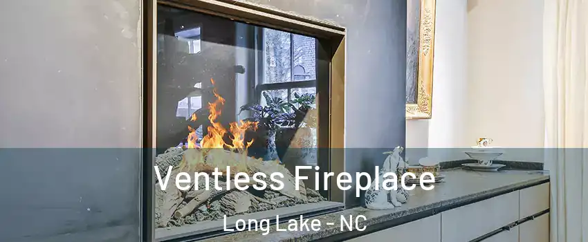 Ventless Fireplace Long Lake - NC