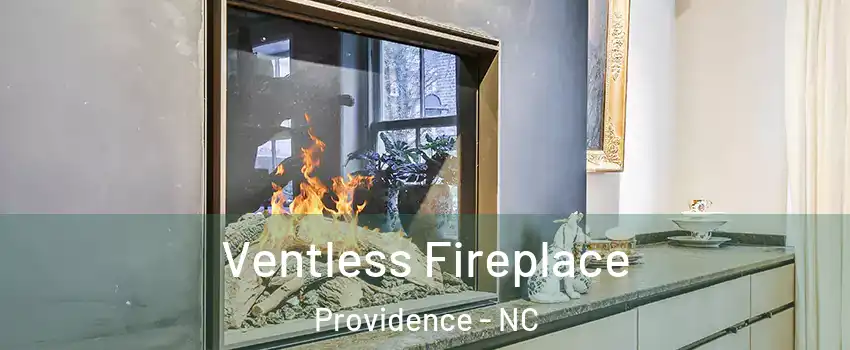 Ventless Fireplace Providence - NC