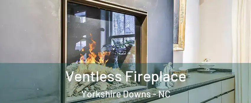 Ventless Fireplace Yorkshire Downs - NC