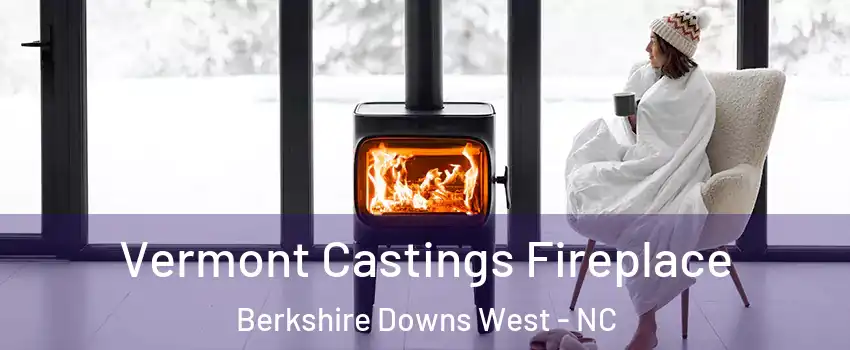 Vermont Castings Fireplace Berkshire Downs West - NC