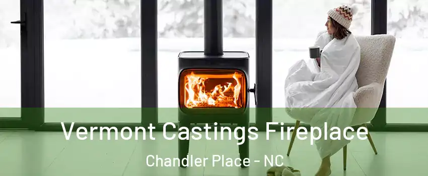 Vermont Castings Fireplace Chandler Place - NC