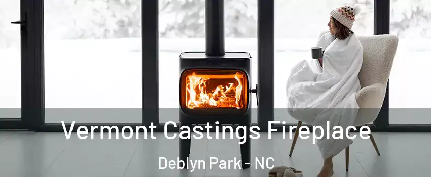 Vermont Castings Fireplace Deblyn Park - NC