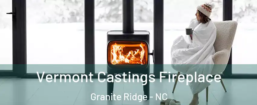 Vermont Castings Fireplace Granite Ridge - NC