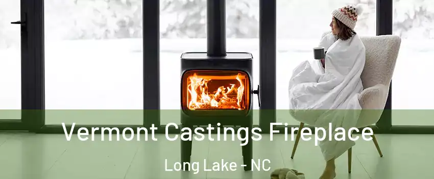Vermont Castings Fireplace Long Lake - NC