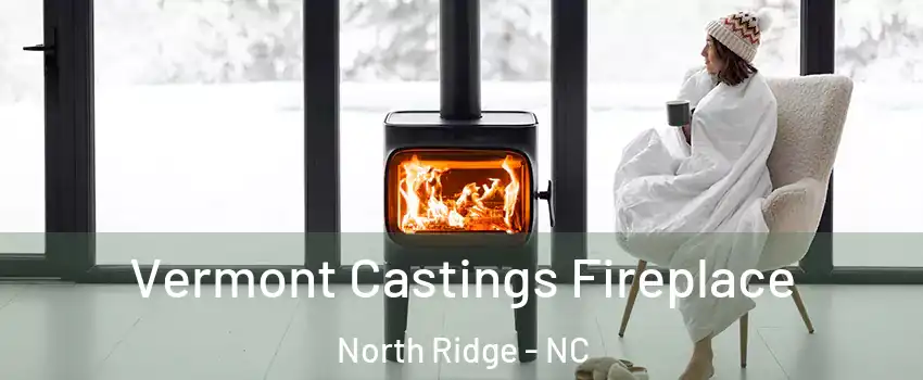Vermont Castings Fireplace North Ridge - NC