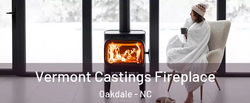 Vermont Castings Fireplace Oakdale - NC