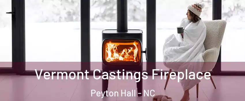 Vermont Castings Fireplace Peyton Hall - NC