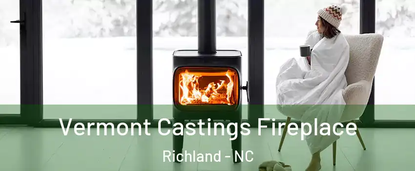 Vermont Castings Fireplace Richland - NC