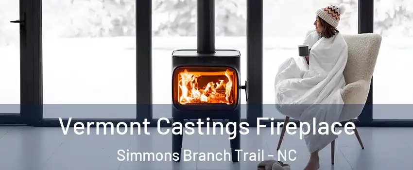 Vermont Castings Fireplace Simmons Branch Trail - NC