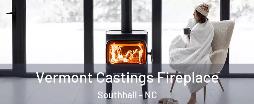 Vermont Castings Fireplace Southhall - NC