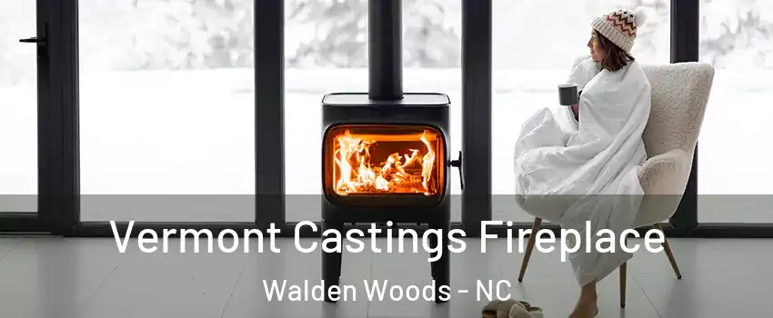 Vermont Castings Fireplace Walden Woods - NC