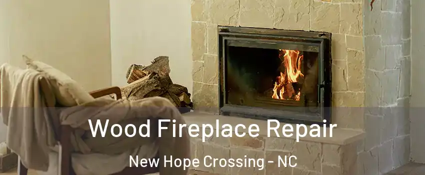 Wood Fireplace Repair New Hope Crossing - NC