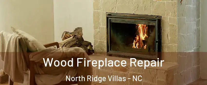 Wood Fireplace Repair North Ridge Villas - NC