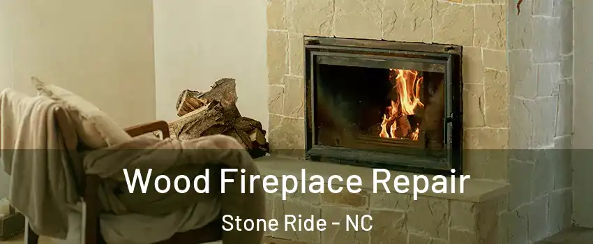 Wood Fireplace Repair Stone Ride - NC