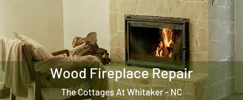 Wood Fireplace Repair The Cottages At Whitaker - NC