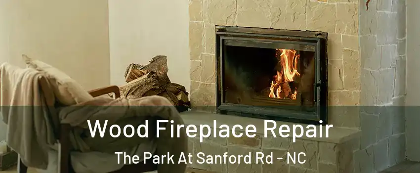 Wood Fireplace Repair The Park At Sanford Rd - NC