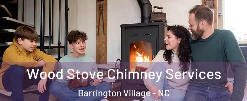 Wood Stove Chimney Services Barrington Village - NC