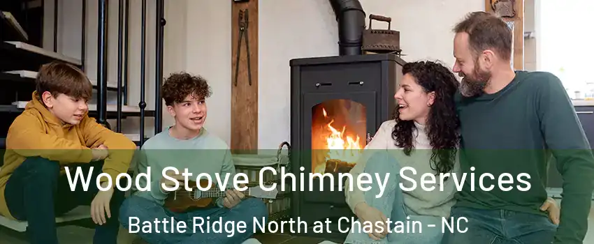 Wood Stove Chimney Services Battle Ridge North at Chastain - NC