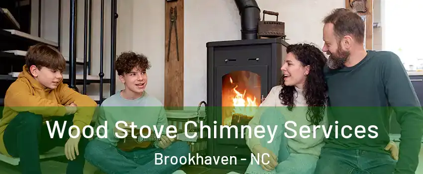 Wood Stove Chimney Services Brookhaven - NC