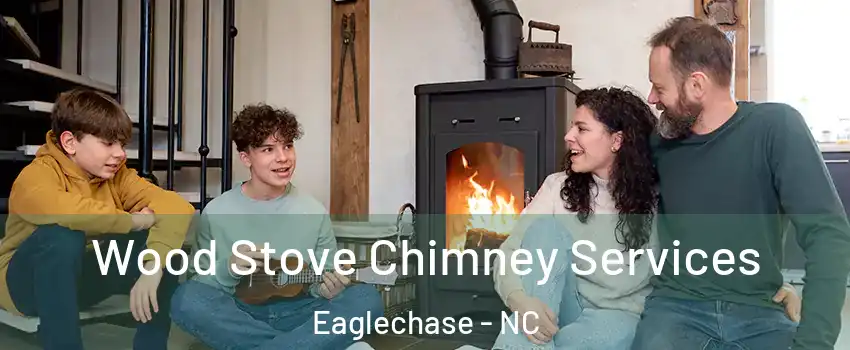 Wood Stove Chimney Services Eaglechase - NC