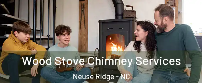 Wood Stove Chimney Services Neuse Ridge - NC