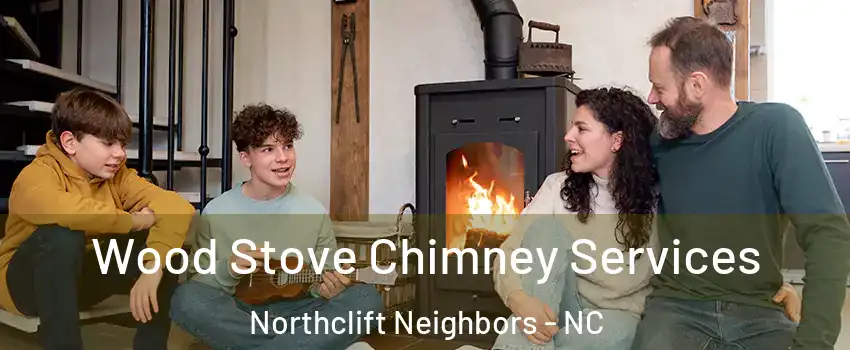Wood Stove Chimney Services Northclift Neighbors - NC