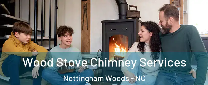 Wood Stove Chimney Services Nottingham Woods - NC