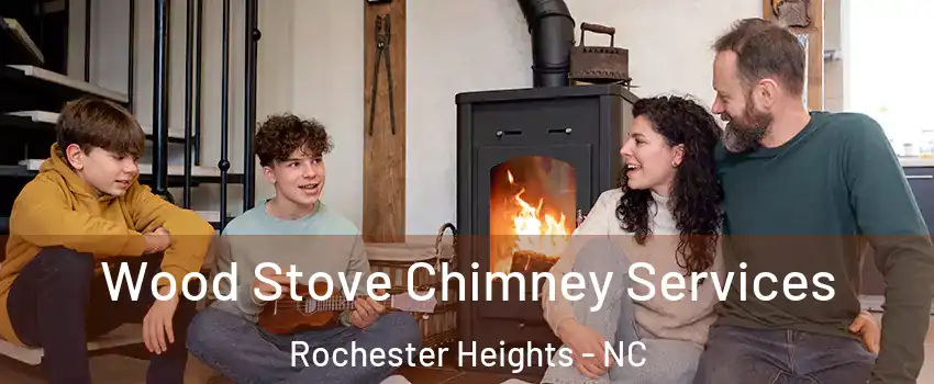 Wood Stove Chimney Services Rochester Heights - NC