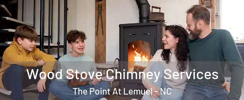 Wood Stove Chimney Services The Point At Lemuel - NC