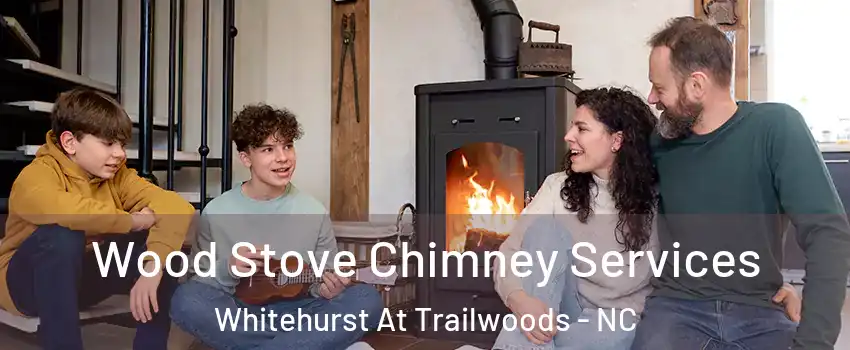 Wood Stove Chimney Services Whitehurst At Trailwoods - NC